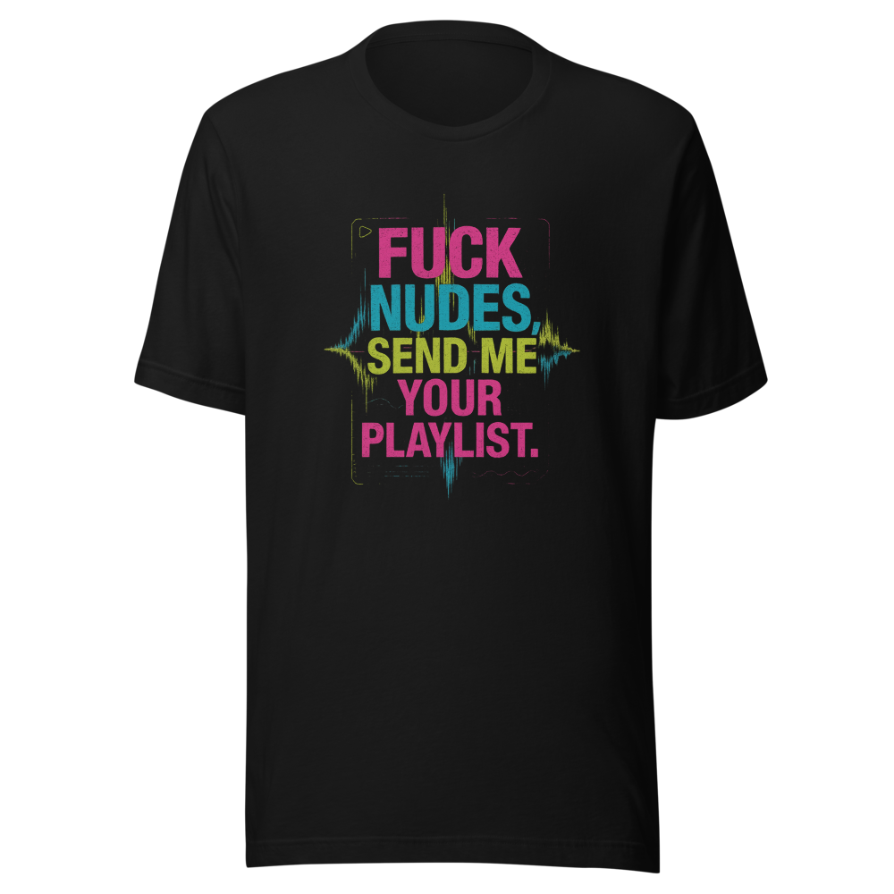 Forget Nudes, Share Your Songs