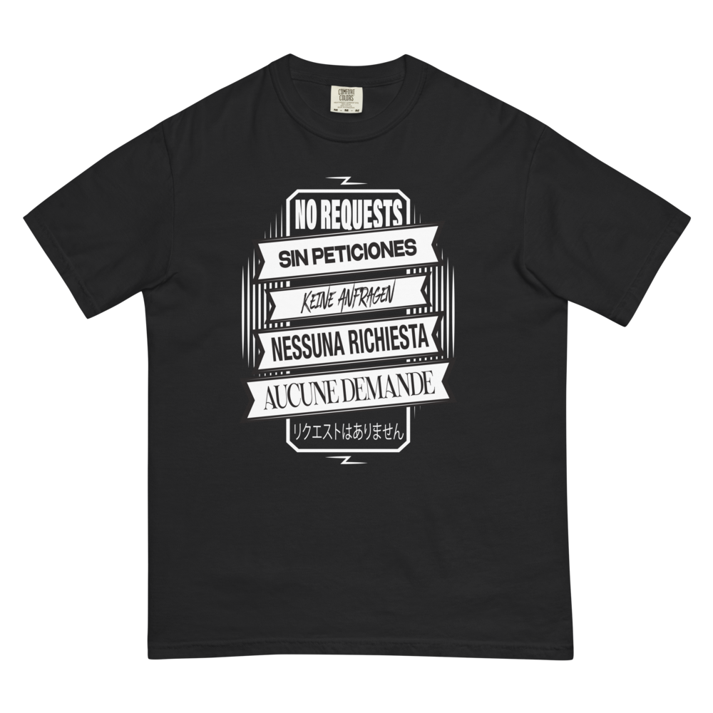 NO REQUESTS (EVERY LANGUAGE) | Unisex Heavyweight T-Shirt